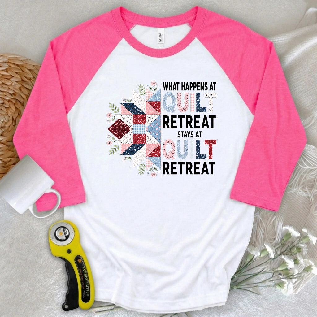 What Happens At Quilt Retreat 3/4 Sleeve T-shirt