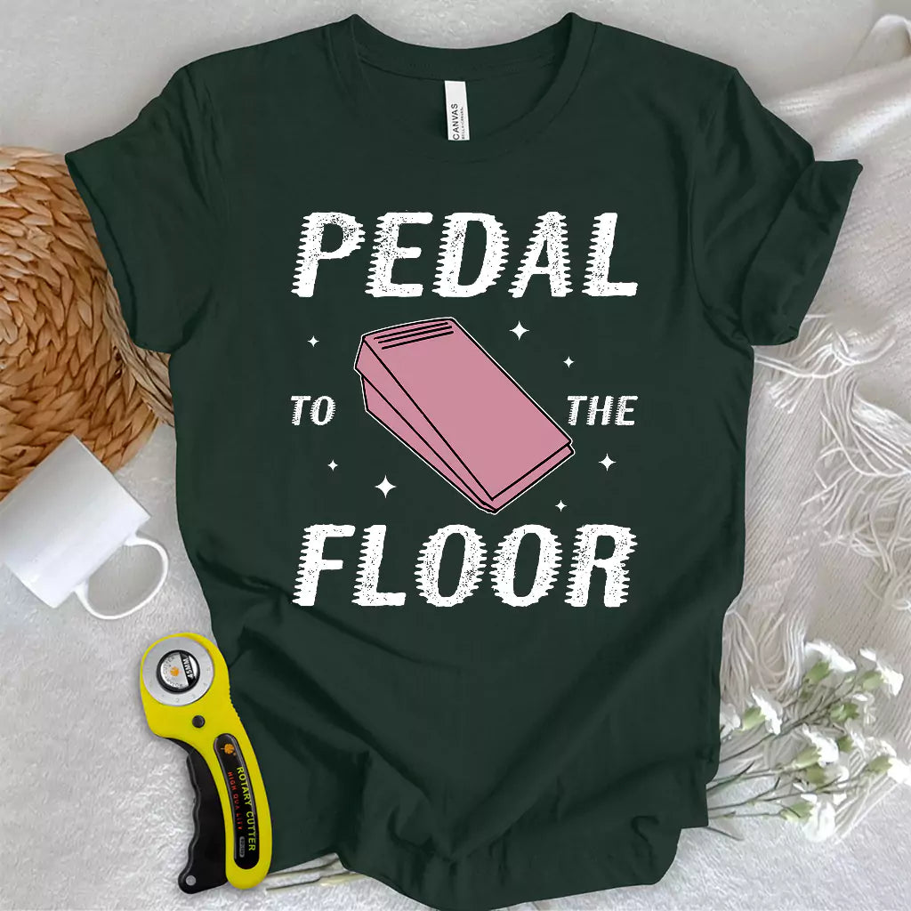 Pedal to the Floor T-shirt