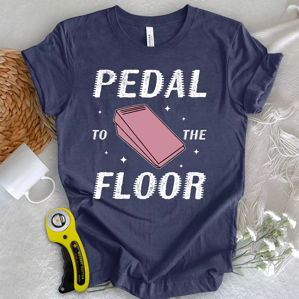 Pedal to the Floor T-shirt