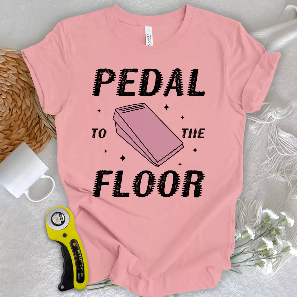 Pedal to the Floor T-shirt