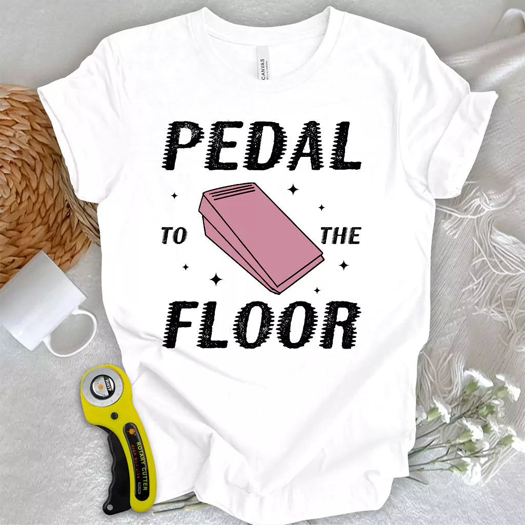 Pedal to the Floor T-shirt