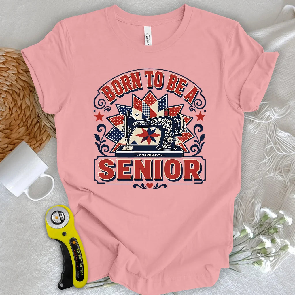 Born to be a senior T-shirt