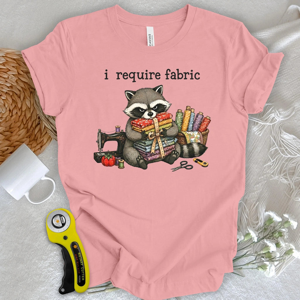 I Require Fabric T-shirt