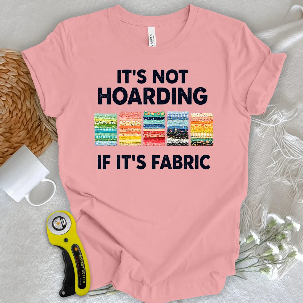 If It's Fabric T-Shirt