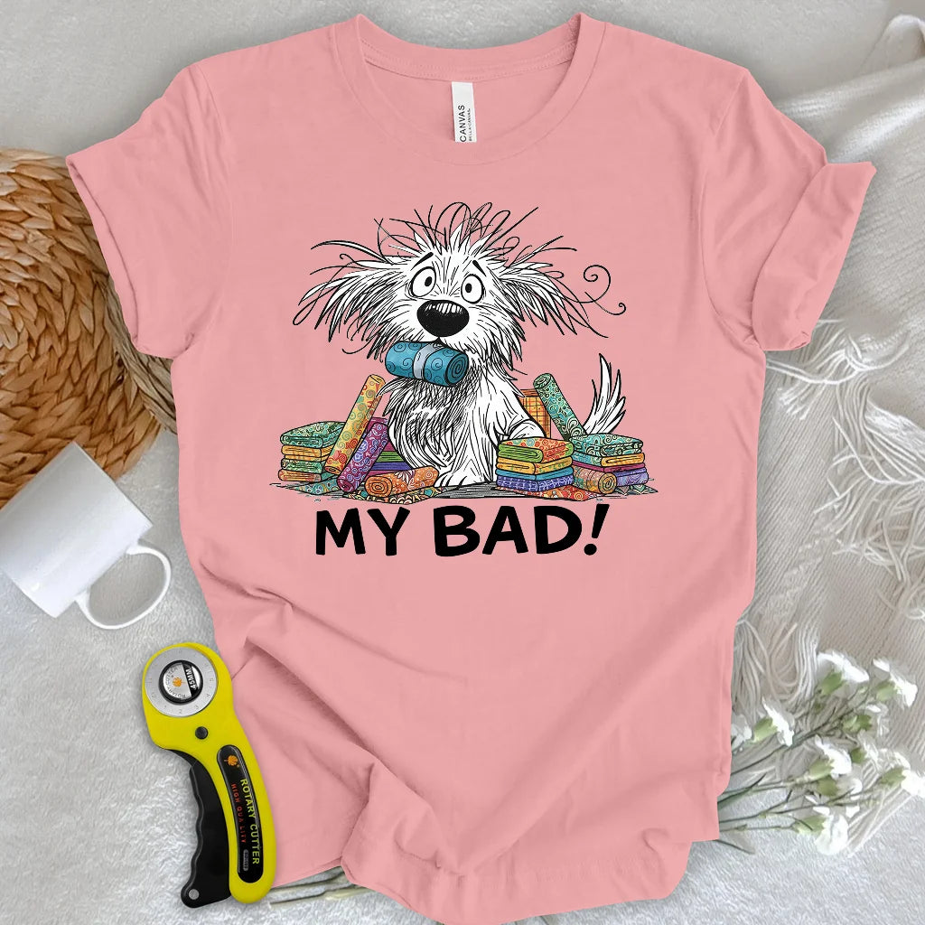 Mon mauvais ! T-shirt