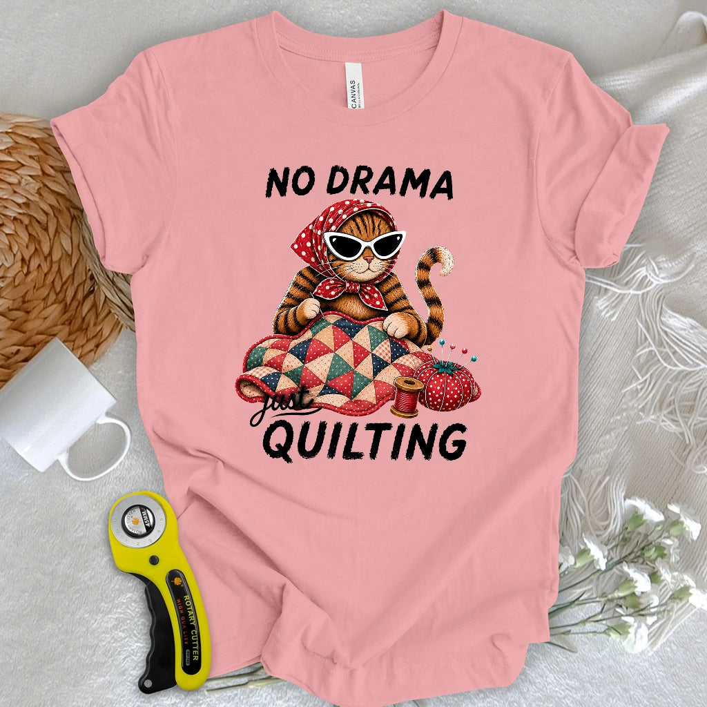 No Drama Just Quilting T-shirt