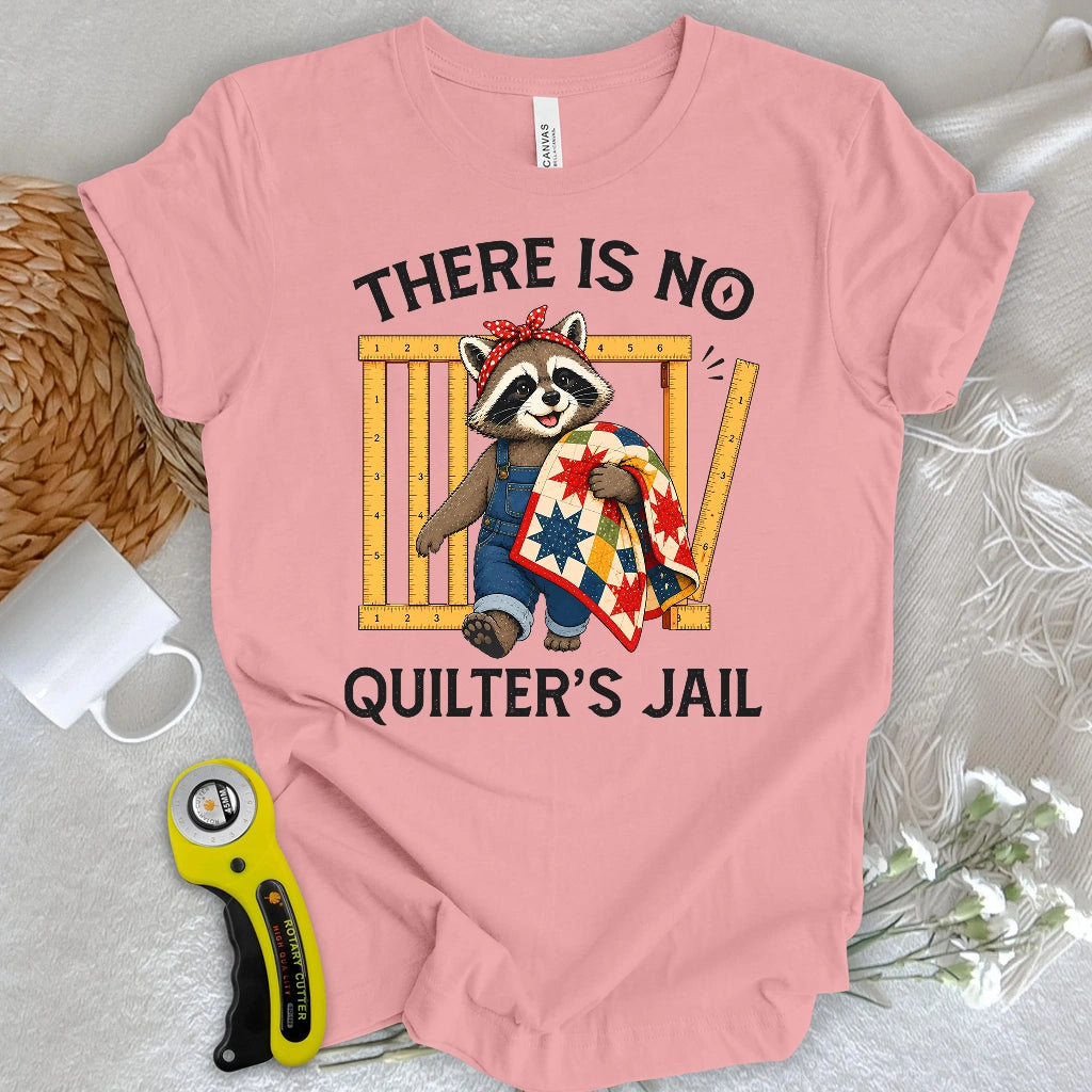 No Quilter’s Jail T-shirt