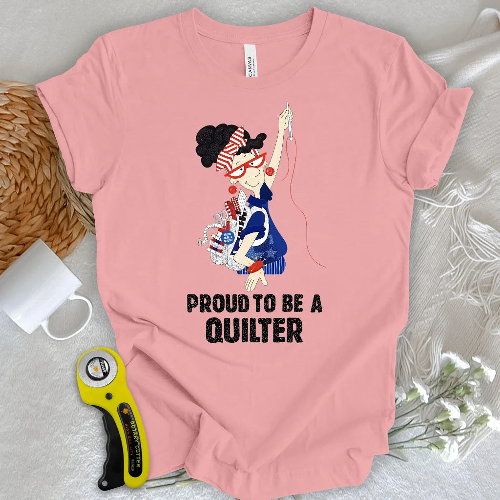 Proud to Be a Quilter T-Shirt