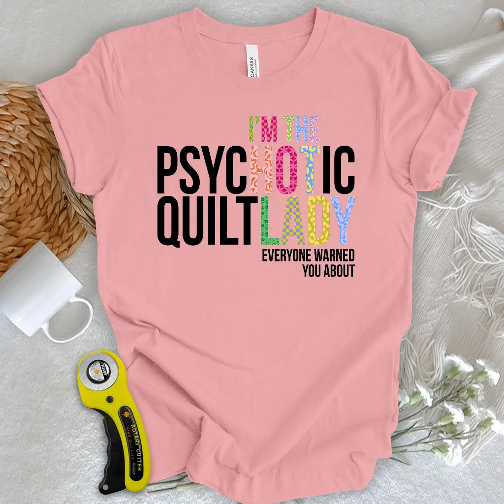 Psychotic Quilt Lady T-shirt