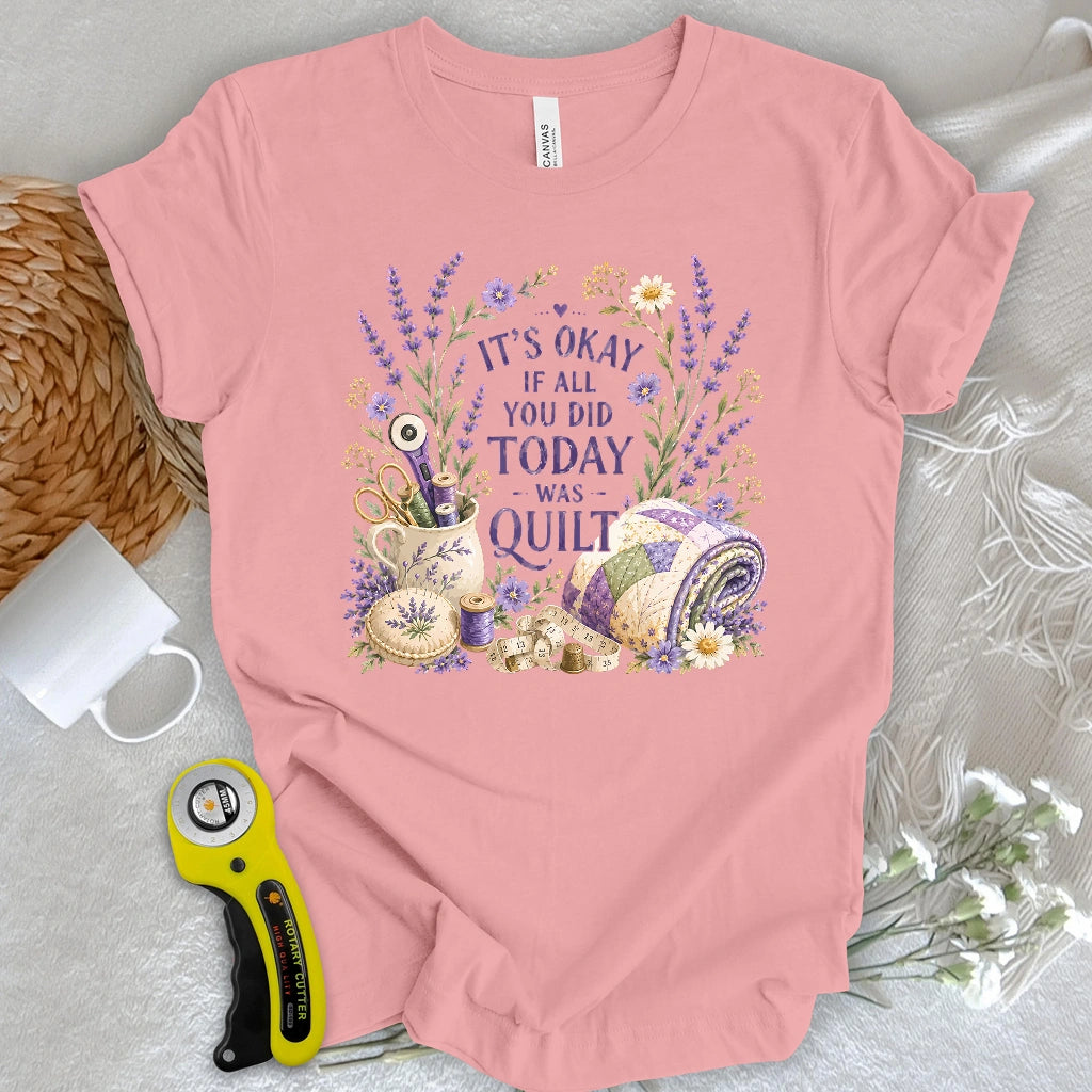 Quilt Days Are Productive Days T-shirt