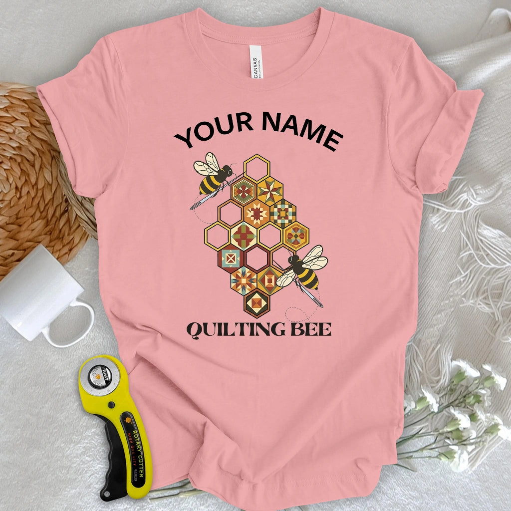 "Custom Name" Quilting Bee T-shirt