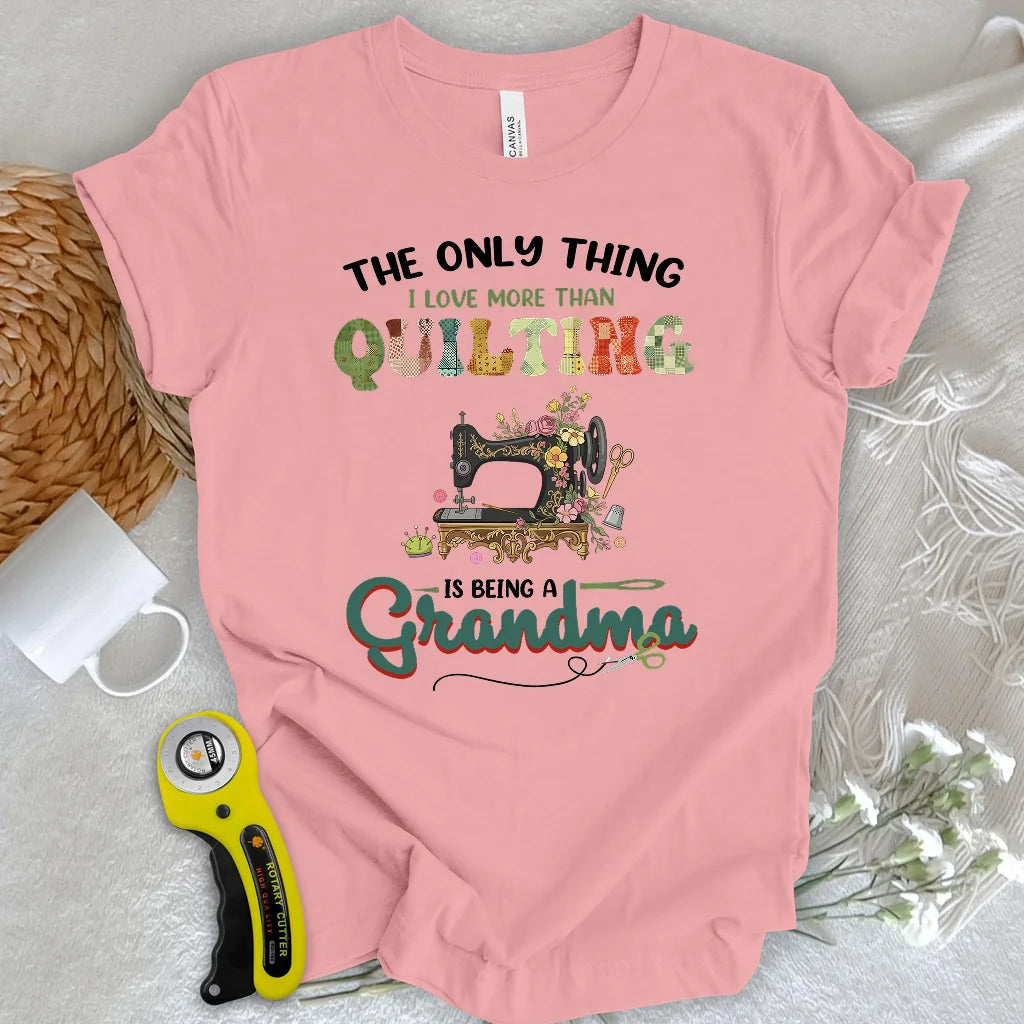 Quilting Comes Second T-Shirt