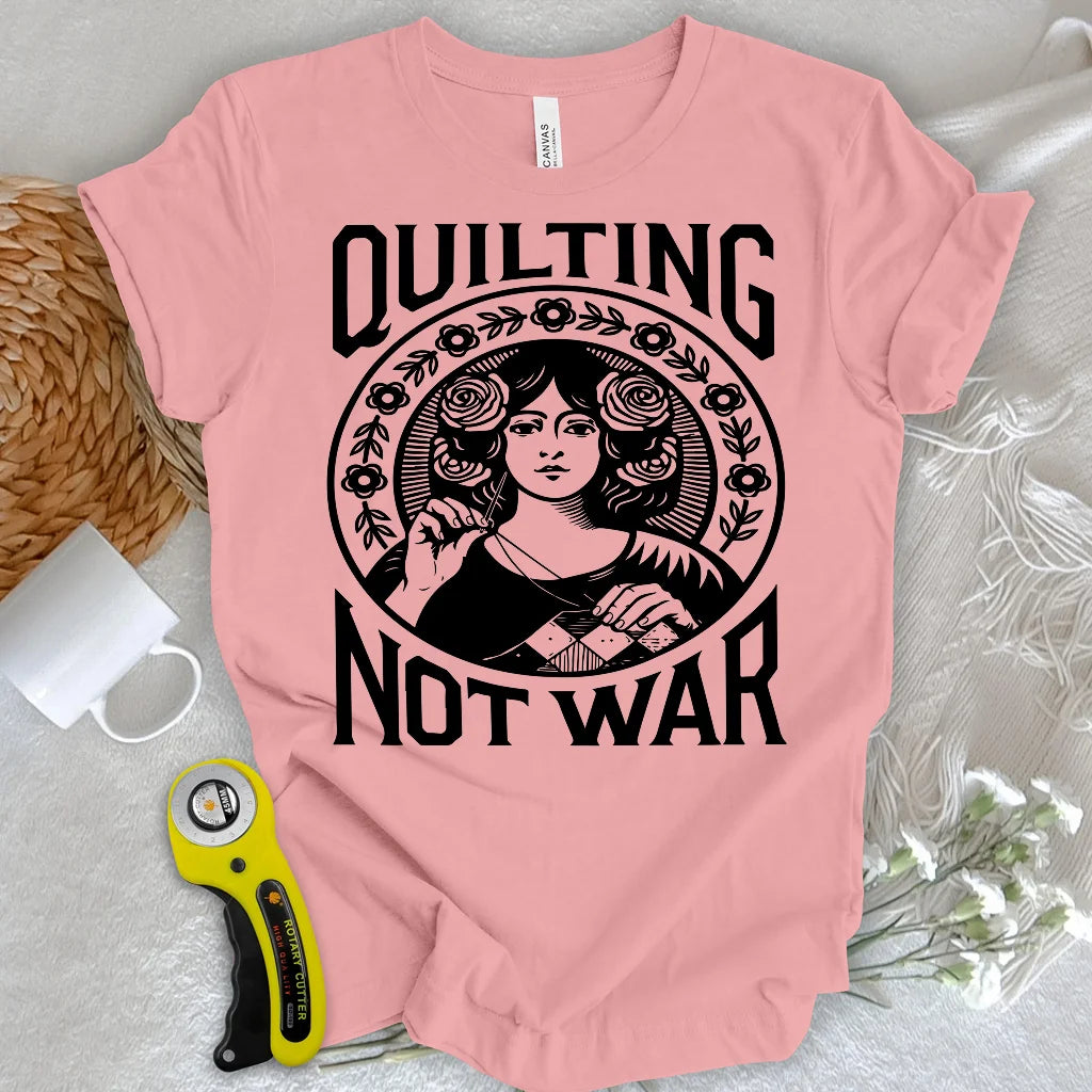 Quilten statt Krieg T-Shirt