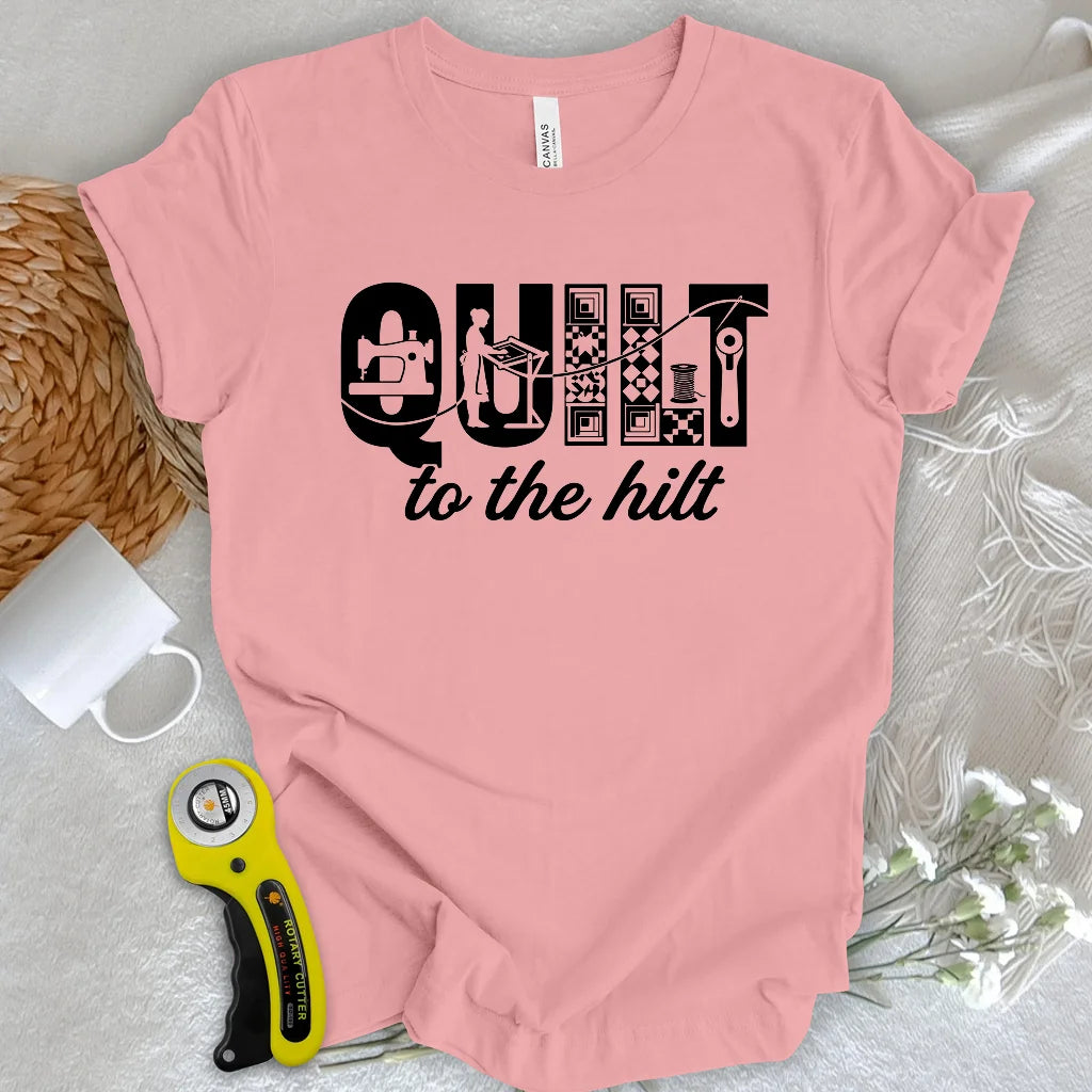 Quilt to the hilt T-shirt
