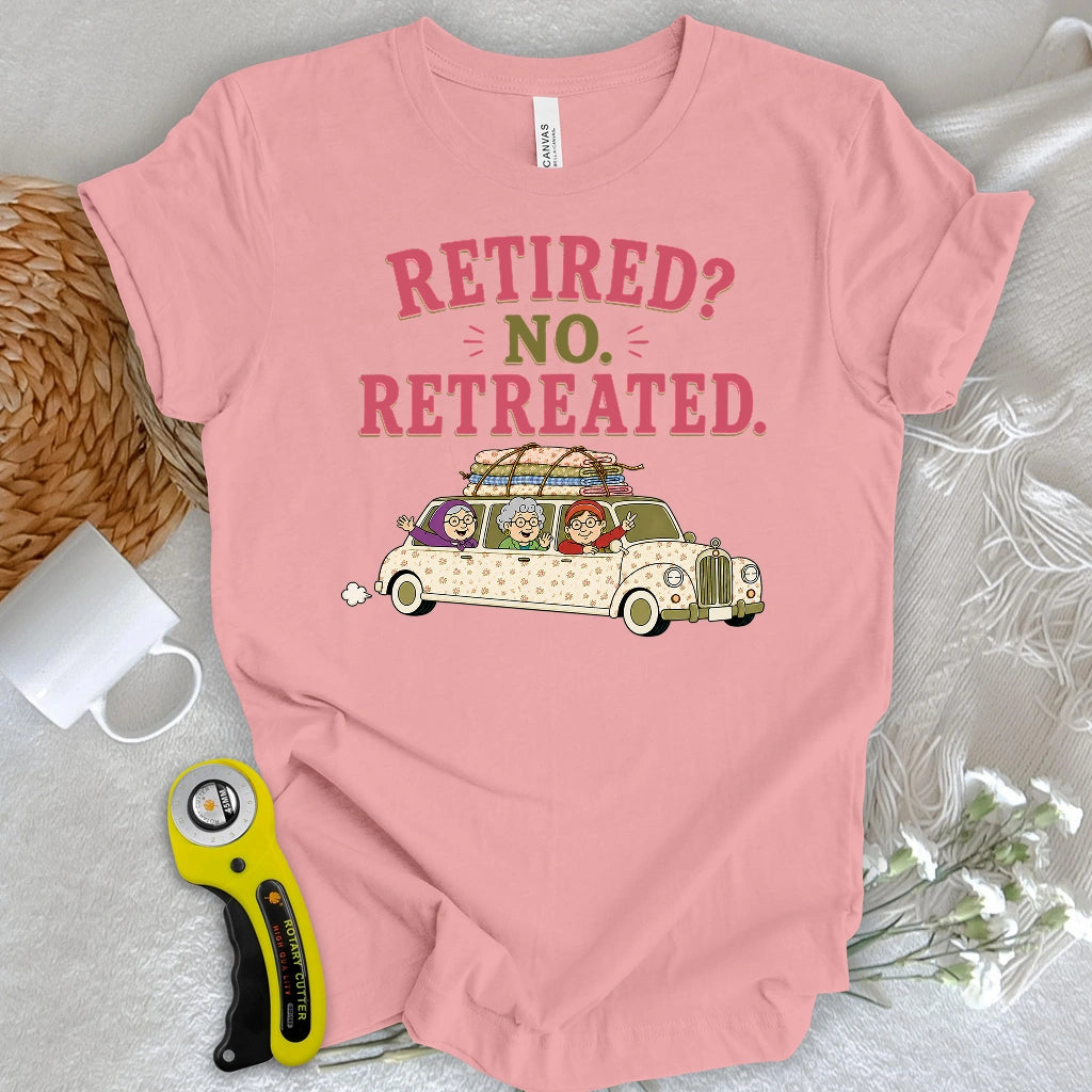 Retired No, Retreated T-shirt