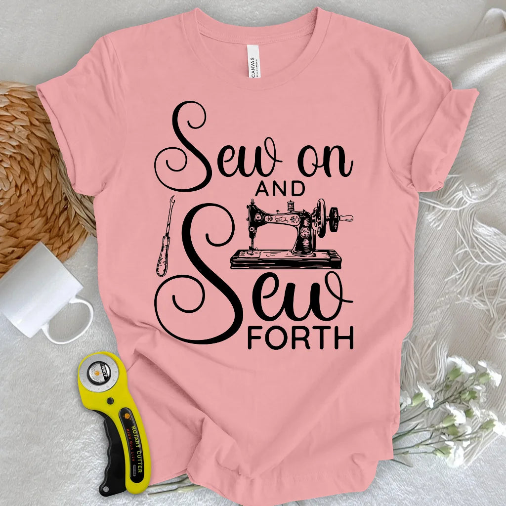 Sew On & Sew Forth T-shirt