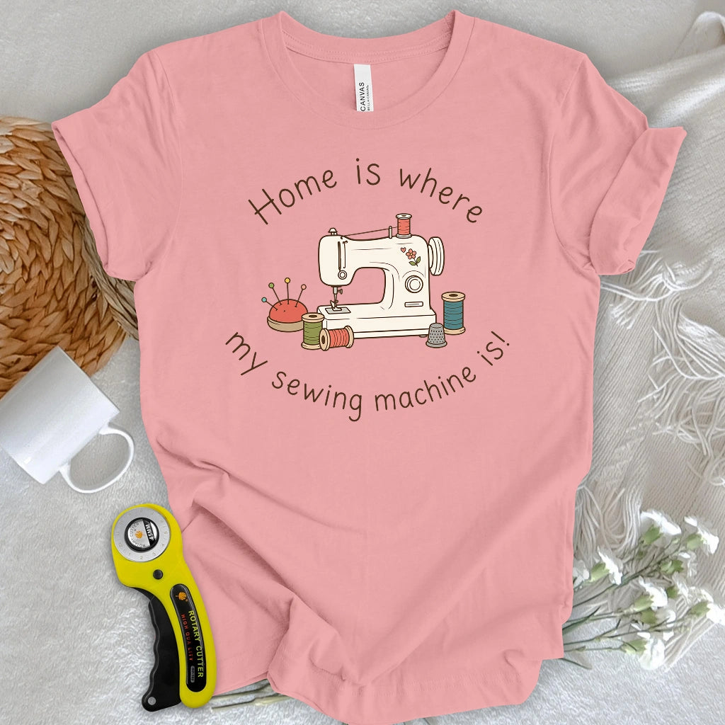 Sewing Machine Home T-shirt
