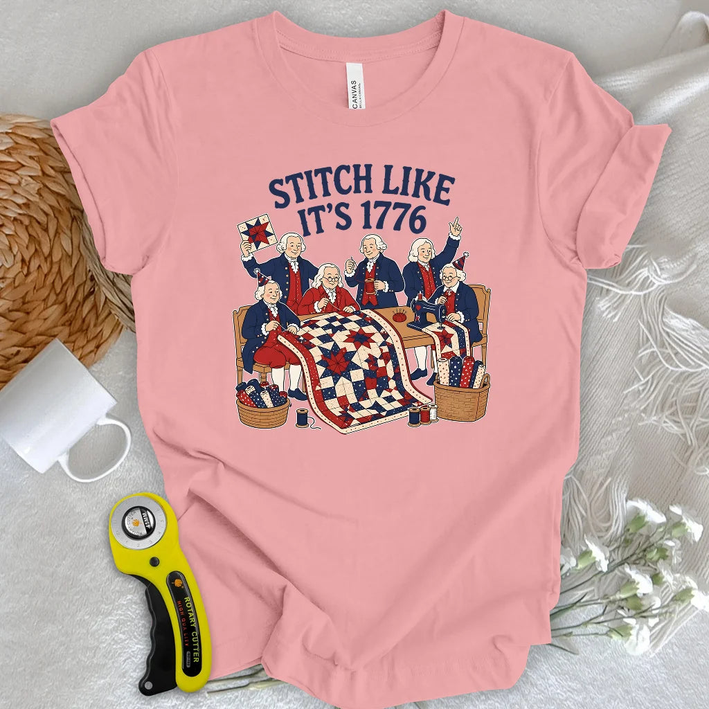STITCH LIKE IT'S 1776 T-shirt