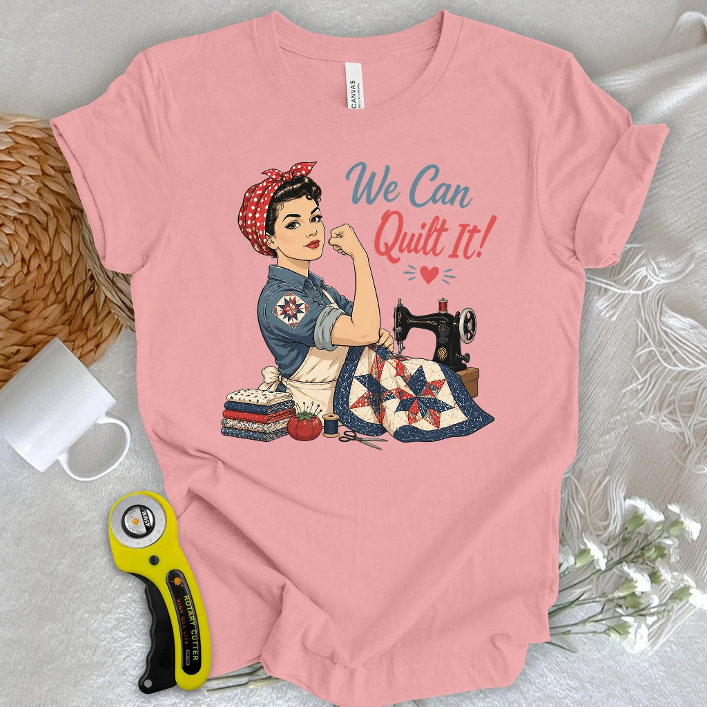 We Can Quilt It T-shirt