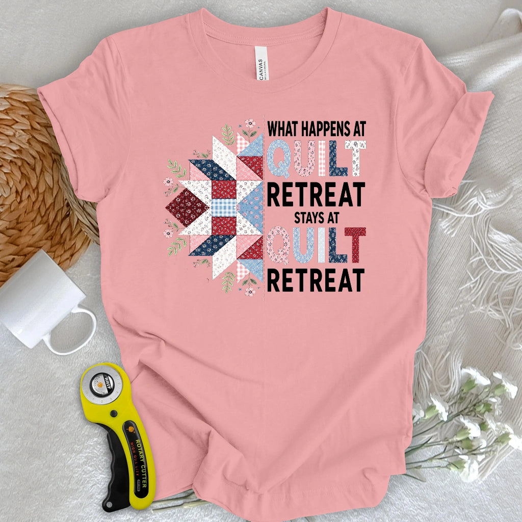 What Happens At Quilt Retreat T-shirt