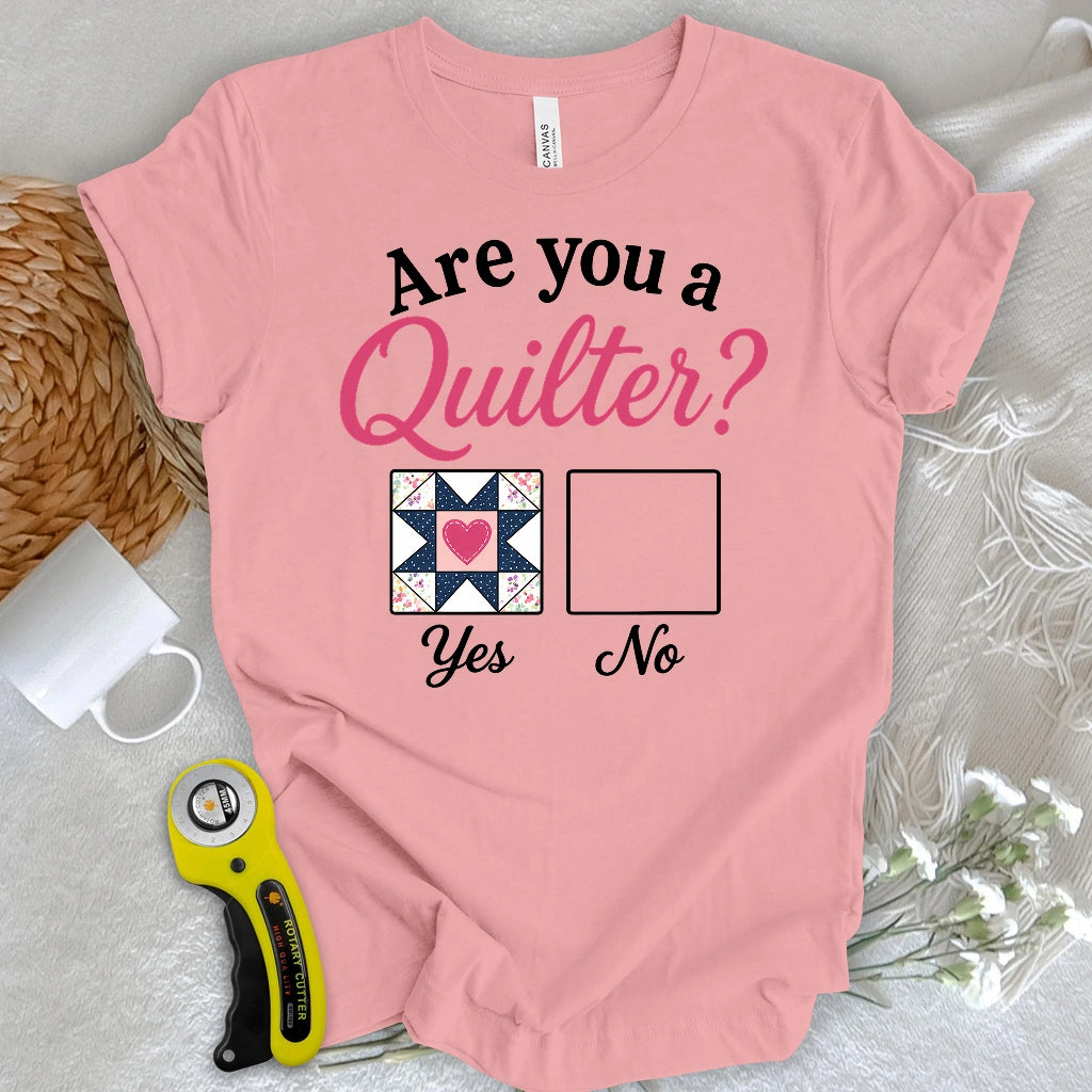 Yes, I Quilt! T-shirt