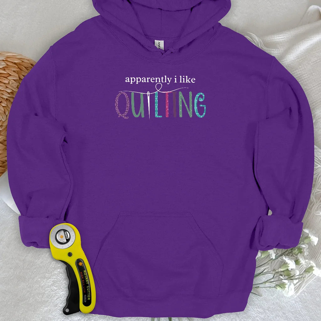 Apparently I Like Quilting Hoodie