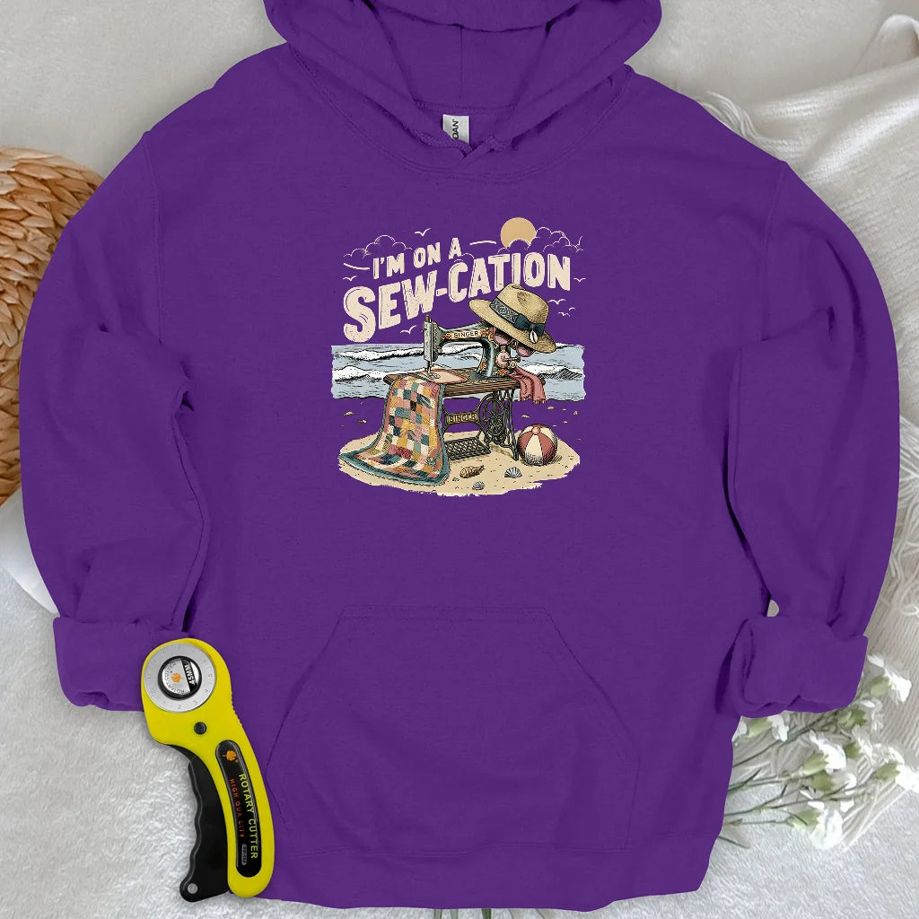 I'm On a Sew-Cation Hoodie