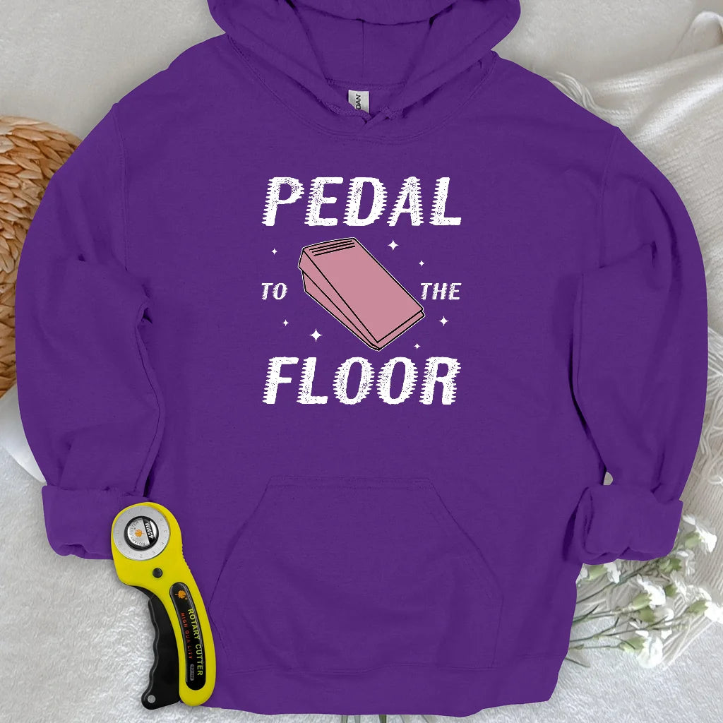 Pedal to the Floor Hoodie