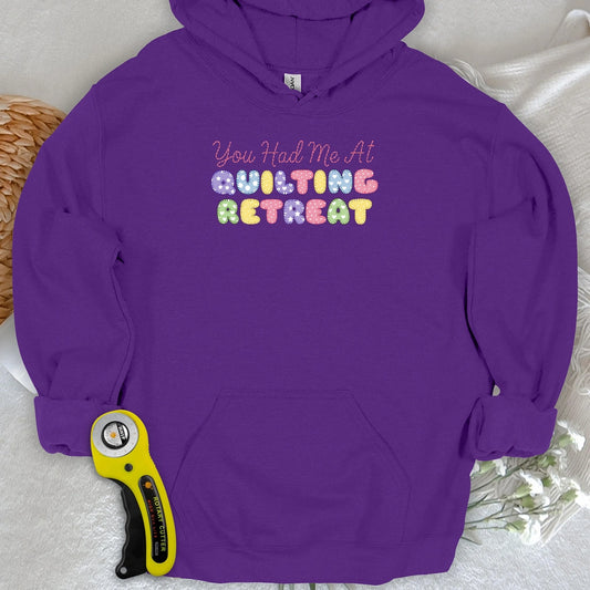 You Had Me at Quilting Retreat Hoodie