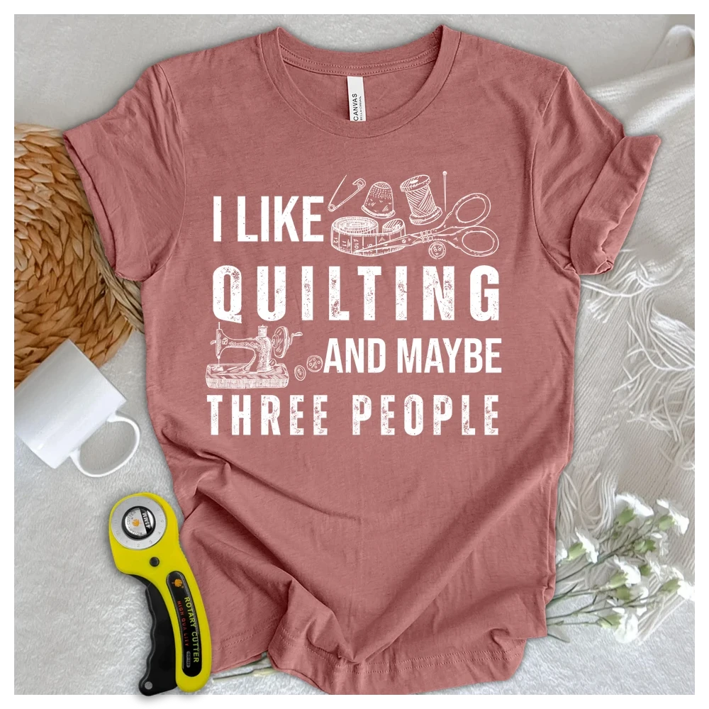 Quilting & 3 People T-shirt