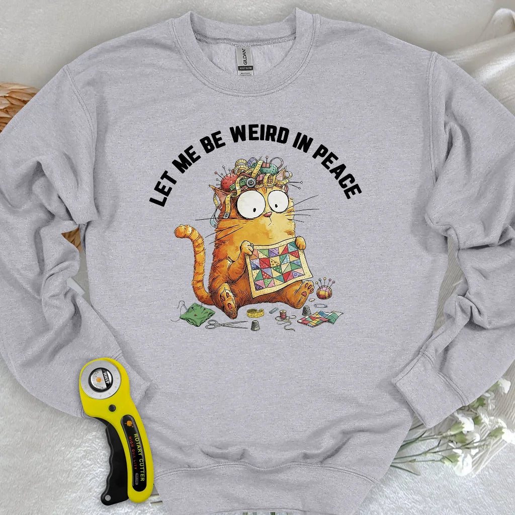 Be Weird Sweatshirt