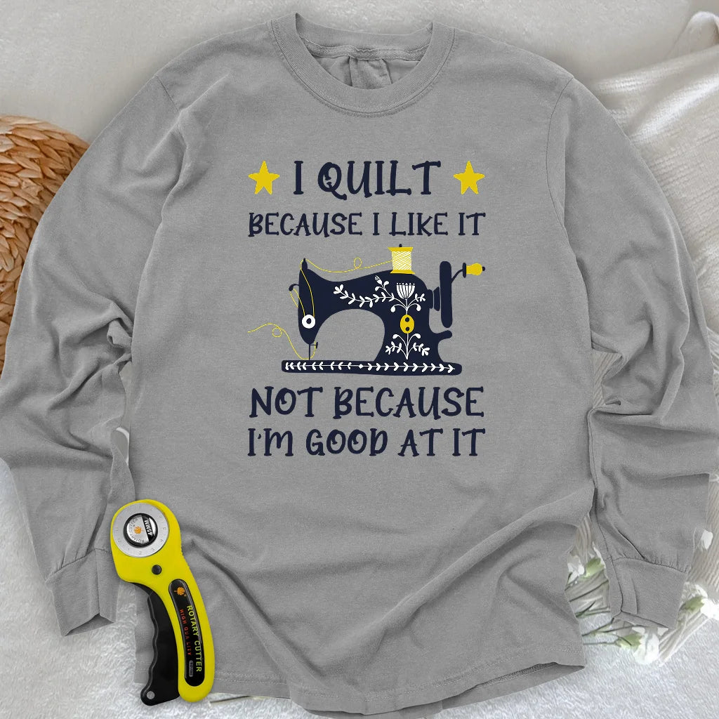 Because I like It Langarm-T-Shirt
