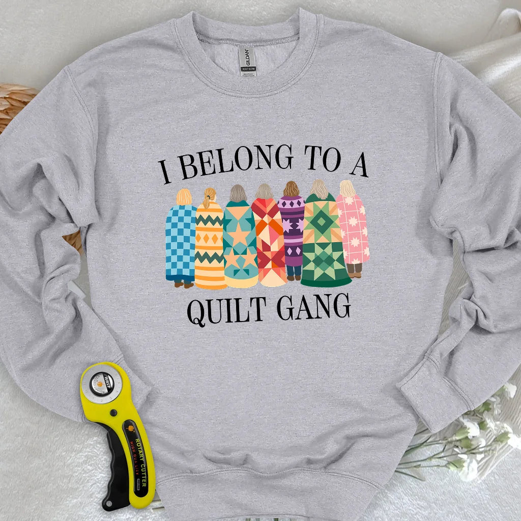 Belong to Quilt Gang Sweatshirt