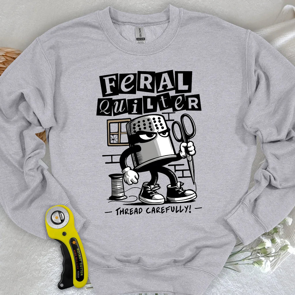 Feral Quilter Sweatshirt