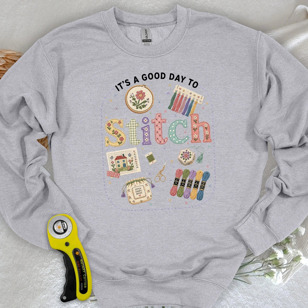 Good Day To Cross Stitch Sweatshirt