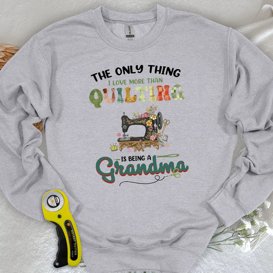 Quilting Comes Second Sweatshirt