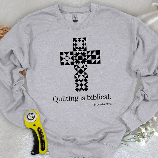 Quilting is biblical Sweatshirt