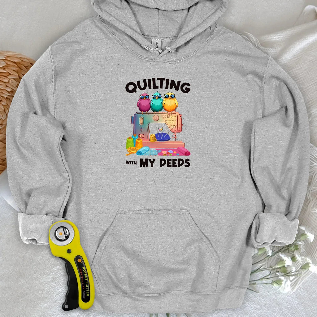 Quilting W/ My Peeps Hoodie