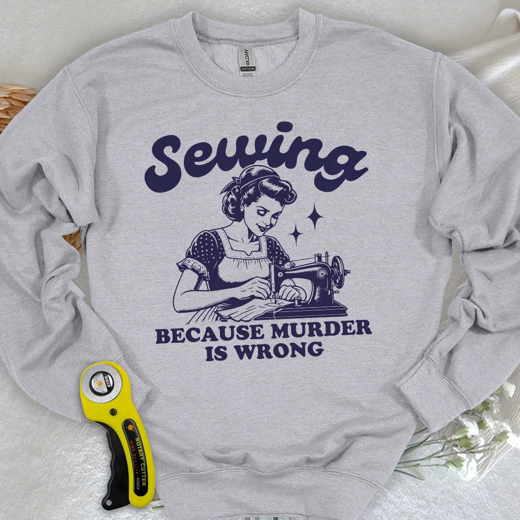 Sewing Not Murder Sweatshirt