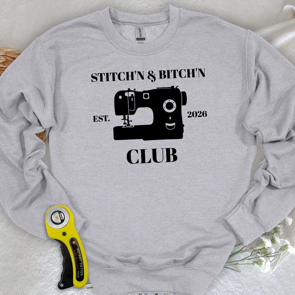 The Stitch’n & Bitch’n Club Sweatshirt