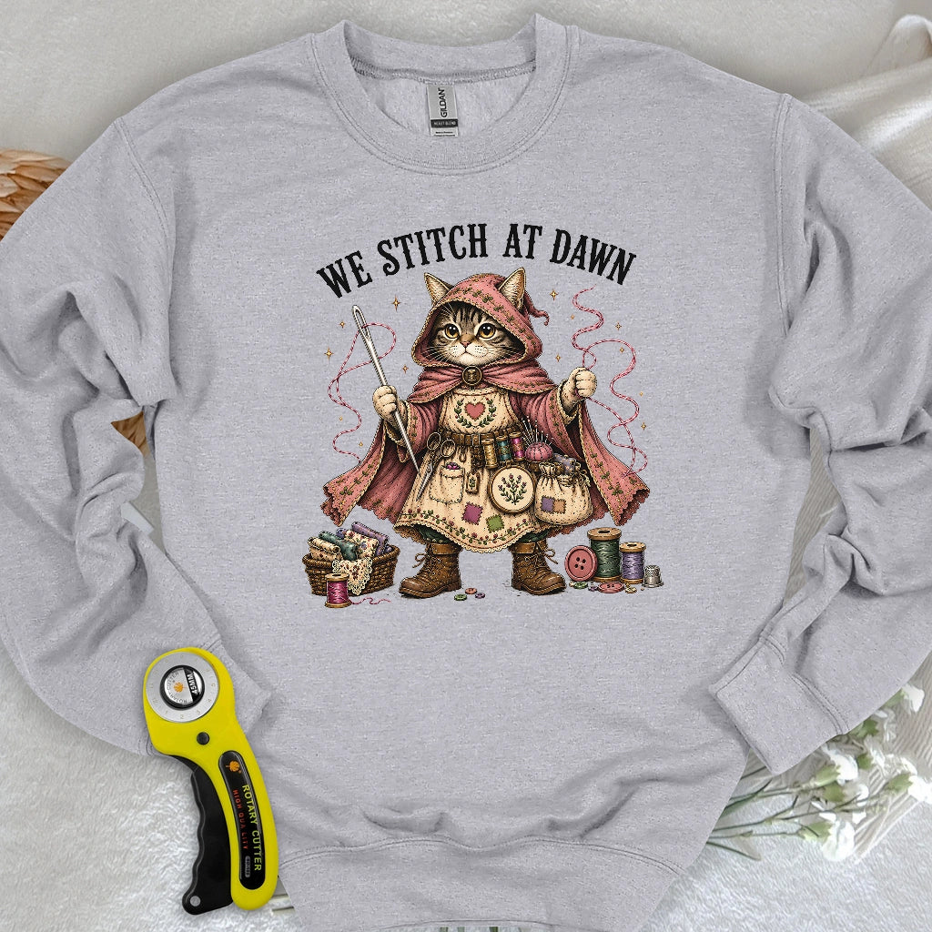 We Stitch At Dawn Sweatshirt