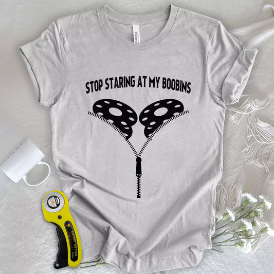 Stop Staring At Boobins T-shirt