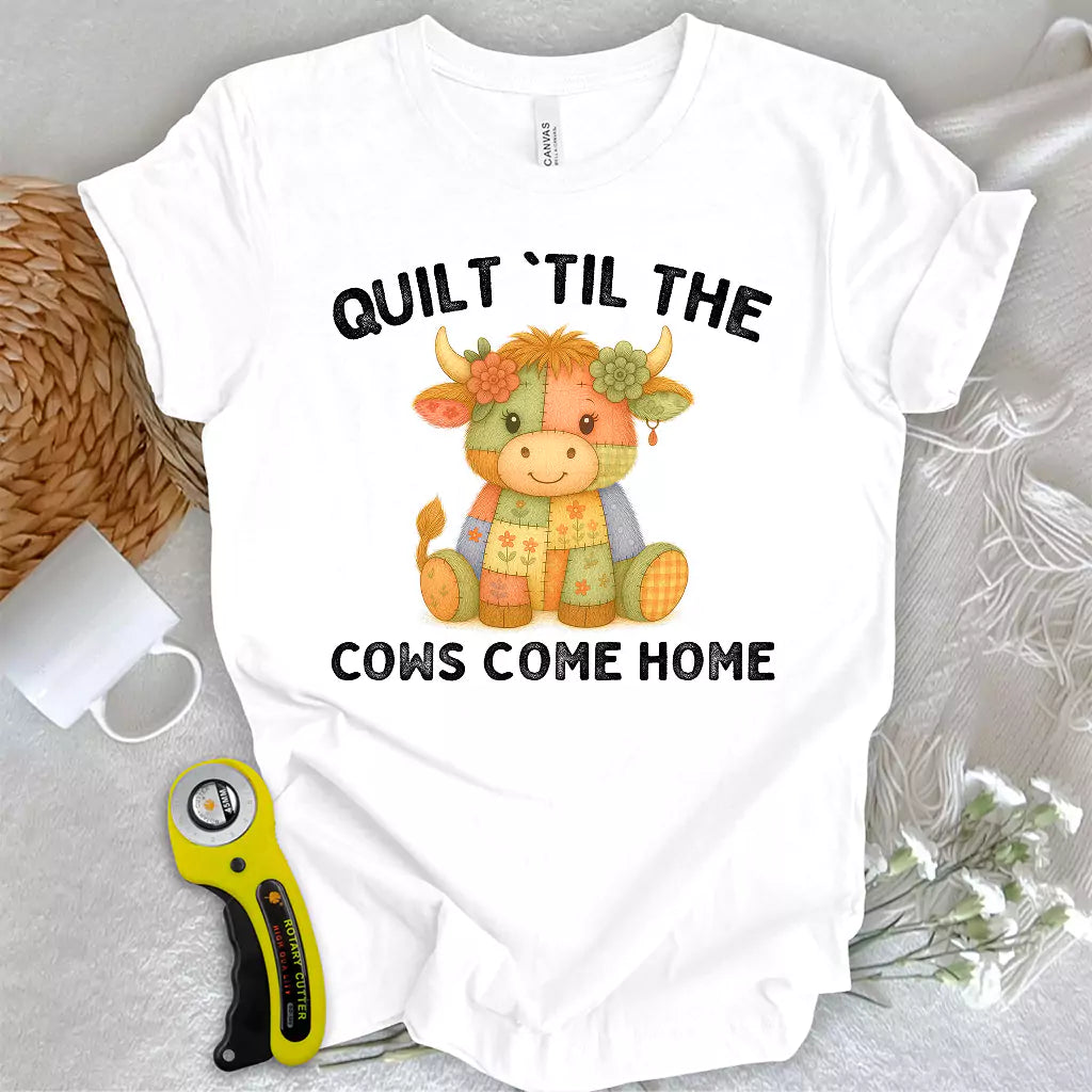 Til The Cows Come Home T-shirt