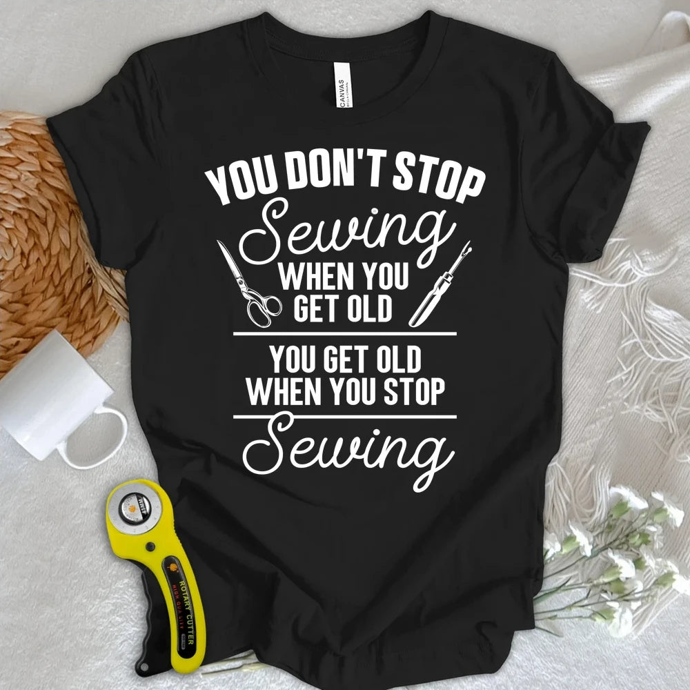 Never Stop Sewing T-shirt