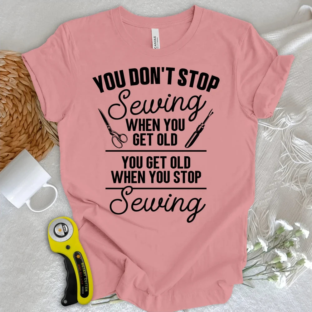 Never Stop Sewing T-shirt