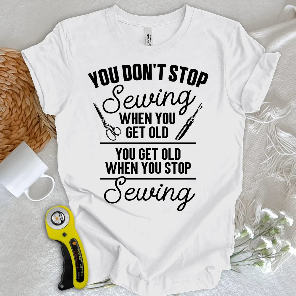 Never Stop Sewing T-shirt