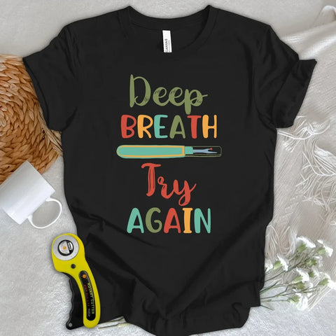 Deep Breath and Retry T-Shirt