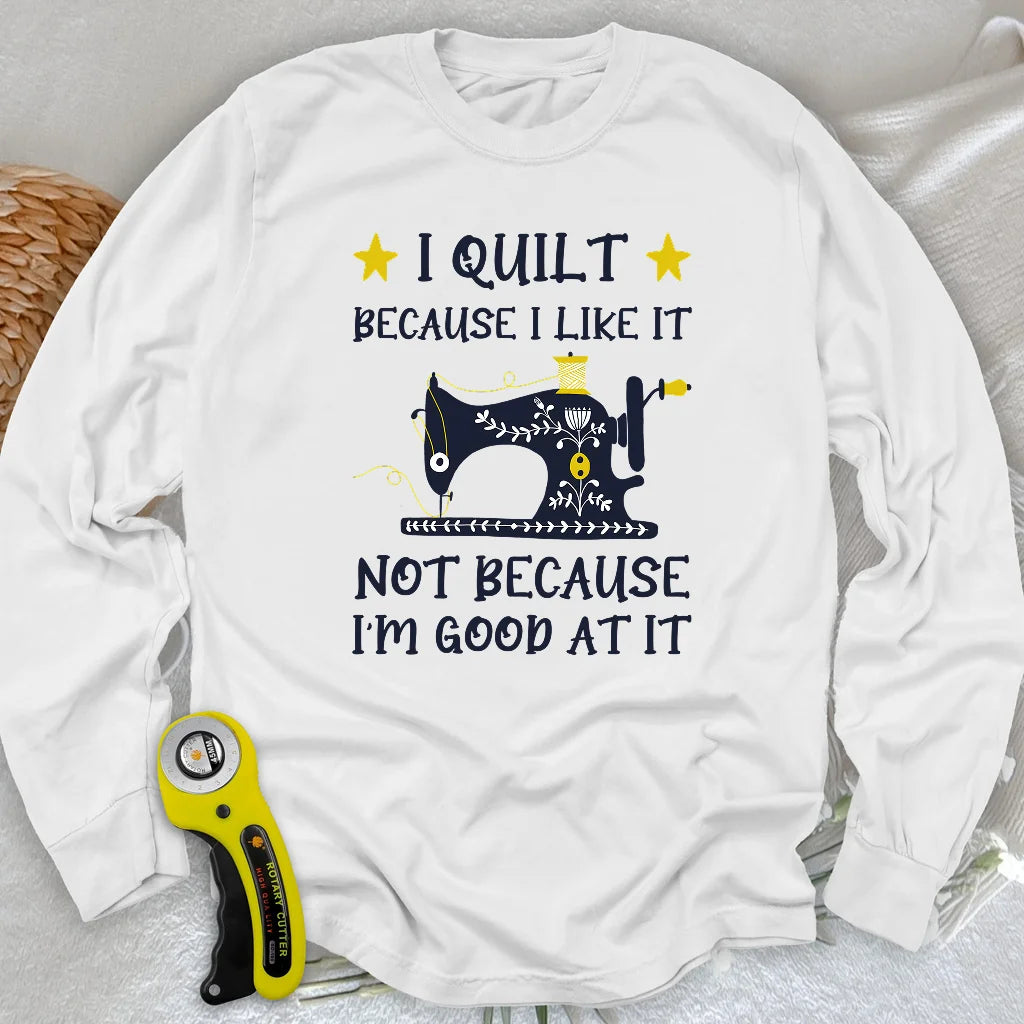 Because I like It Langarm-T-Shirt
