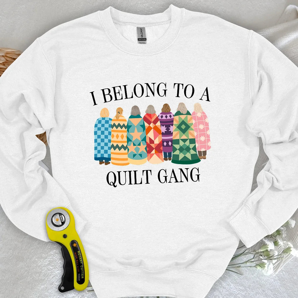 Belong to Quilt Gang Sweatshirt