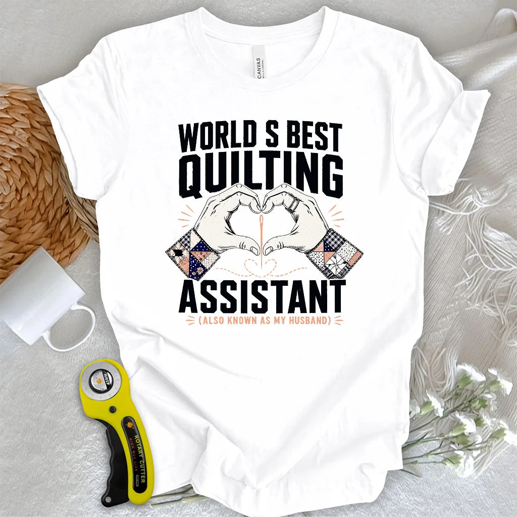 Best Quilting Assistant Ever T-shirt